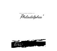 Bad Things Happen in Philadelphia: A 365-Page Journal