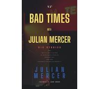 Bad Times with Julian Mercer