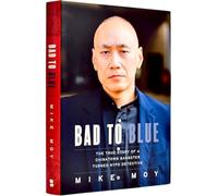 Bad to Blue: The True Story of a Chinatown Gangster Turned Nypd Detective