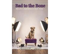 Bad to the Bone: Biscuits & Bad Behavior Book 3