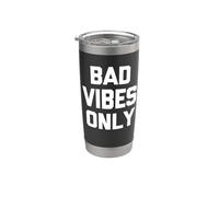 Bad Vibes Only - Camiseta divertida con texto sarcástico Vaso térmico de acero inoxidable de doble pared