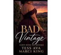 Bad Vintage: A Later-in-Life Women's Fiction Novel of Divorce, Revenge, and Second Chances Curvy Wives (Curvy Wives Get Revenge)