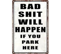 Bad Will Happen If You Park Here - Letrero de metal con texto en inglés "Bad Will Happen If You Park Here" para decoración de pared para el hogar, baño, jardín, hombre, cueva, bares, restaurantes