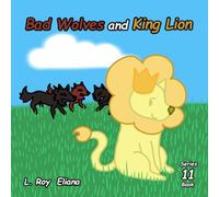Bad Wolves and King Lion (The Animals and King Lion Series)