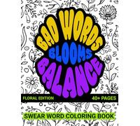 Bad Words, Blooms Balance: Swear Word Coloring Book