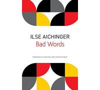 Bad Words - Selected Short Prose (The Seagull Library of German Literature)