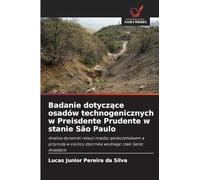 Badanie dotyczące osadów technogenicznych w Preisdente Prudente w stanie São Paulo: Analiza dynamiki relacji mi¿dzy spo¿ecze¿stwem a przyrod¿ w okolicy zbiornika wodnego rzeki Santo Anastácio