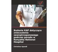 Badanie KAP dotyczące znieczulenia zewnątrzoponowego podczas porodu w Kenyatta National Hospital