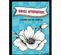 Badass Affirmations: A COLORING BOOK FOR GROWN-UPS: M WALSH