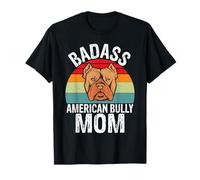 Badass American Bully Mamá American Bully Camiseta
