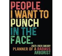 Badass Arborist 2025-2026: Gift Funny Sweary Monthly Planner For Men Women Coworkers For Job Retirement Appreciation Christmas Birthday With To Dos Notes Password Log