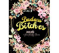 Badass Bitches: 1-Year Monthly Sweary Planner For Women | 12 Months January to December Calendar Schedule Yearly Goals & To do List with Motivational ... Floral Design | Large Size 8.5 x 11 inches