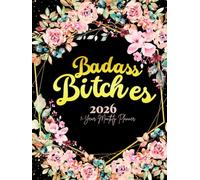 Badass Bitches: 1-Year Monthly Sweary Planner For Women | 12 Months January to December Calendar Schedule Yearly Goals & To do List with Motivational ... Floral Design | Large Size 8.5 x 11 inches