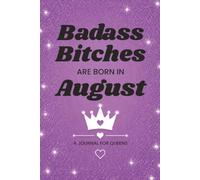 Badass Bitches Are Born In August: A Journal For Queens: Purple Glitter Lined Notebook - The Perfect Birthday Gift for Her