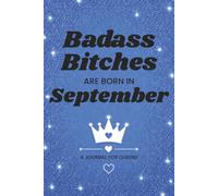 Badass Bitches Are Born In September: A Journal for Queens: Blue Glitter Lined Notebook - The Perfect Birthday Gift for Her