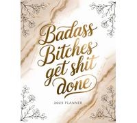 Badass Bitches Get Shit Done: 2025 Weekly & Monthly Sweary Planner With Motivational Quotes For Women