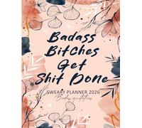 Badass Bitches Get Shit Done 2026 Planner: Funny Mental Health Weekly and Monthly Organizer with Badass Quotations, funny Cat lovers