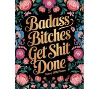 Badass Bitches Get Shit Done: 2026 Weekly & Monthly Planner with Sweary Quotes | Funny Gift For Women