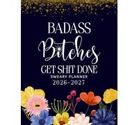 Badass Bitches Get Shit Done Sweary Monthly Planner 2026-2027: Large Two year Calendar, Organizer With Swear Word Affirmation, Inspirational Cuss Word | Funny Gifts For Tired-Ass Women