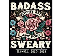 Badass Bitches Get Shit Done Sweary Planner 2025-2026: Monthly And Weekly Two Year Schedule Organizer ( 2025 -2026) with US Holidays, Yearly Goals, Habits Tracker, and Notes