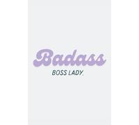 Badass Boss Lady.: Boss Lady Journal | Boss Lady Journal | Workplace Culture | Boss Lady Gift | 120 Pages | B&W Interior | Blank-Lined Notebook