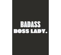 Badass boss lady: Girl Boss | Boss Lady Journal | Birthday Gift For Boss Lady | 120 pages | B&W interior | 6" x 9" | Blank-lined notebook journal
