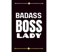 Badass Boss Lady: Work Notebook For Women | Funny Blank Notebook | New Job Notebooks | Sarcastic Lined Notebook