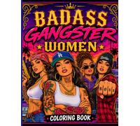Badass Boss Women Coloring Book: Bold, Beautiful & Unapologetic Romantic Designs - 50+ Fierce Gangster Women in Love, Luxury & Street Style | 8.5×11 Inches | Stress Relief & Creative Fun