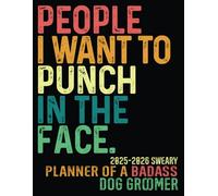 Badass Dog Groomer 2025-2026: Gift Funny Sweary Monthly Planner For Men Women Coworkers For Job Retirement Appreciation Christmas Birthday With To Dos Notes Password Log