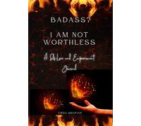 Badass? I AM NOT WORTHLESS: A Self-Love and Empowerment Journal