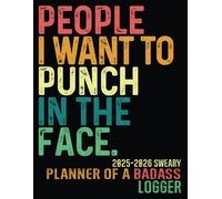 Badass Logger 2025-2026: Gift Funny Sweary Monthly Planner For Men Women Coworkers For Job Retirement Appreciation Christmas Birthday With To Dos Notes Password Log