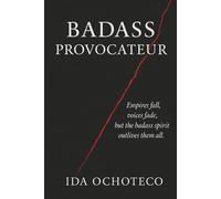 Badass Provocateur: A Lexicon of Confidence and Chaos
