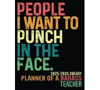 Badass Teacher 2025-2026: Gift Funny Sweary Monthly Planner For Men Women Coworkers For Job Retirement Appreciation Christmas Birthday With To Dos Notes Password Log