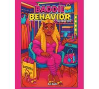 Baddie Behavior: A Bold and Boujee Coloring Book for Girls Who Slay Daily