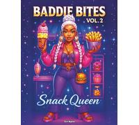 Baddie Bites Vol. 2: Snack Queen: A Fun Food-Themed Coloring Book for Women Who Love Baddie Vibes & Bougie Snacks (Baddie Bites Coloring Book Series)