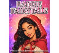 Baddie Fairytale Coloring Book: Fashion Princess Coloring Pages Featuring Afro Beauty, Stylish Queens, Fantasy Adventures for Teens and Adults to Relax & Enjoy