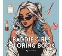 Baddie Girls coloring book: Baddie Girls: Empowered and Beautiful