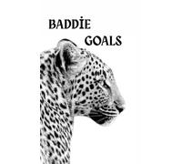 BADDİE GOALS NOTEBOOK: Luxury Aesthetic Notebook For Daily Goals, Vision and Motivation. A Stylish Goal-Setting and Manifestation Notebook for Women. Planner and Journal for women.