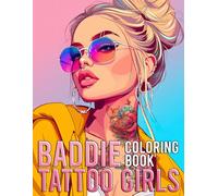 Baddie Tattoo Girls Coloring Book: Sassy Ink Girls Coloring Pages Sassy Hot Women with Stunning Tattoos Designs For Grown Ups Fun & Unwind
