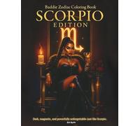 Baddie Zodiac Coloring Book: Scorpio Edition: Dark, Magnetic & Powerfully Unforgettable - Just Like Scorpio