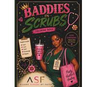 Baddies in Scrubs Coloring Book: Cute & Confident Nurse Life Coloring Pages for Women, Nurses & Healthcare Workers