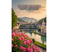 BADEN-BADEN TRAVEL GUIDE 2025