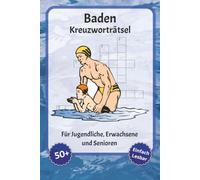 Baden Kreuzworträtsel: Kreuzworträtsel mit gut lesbarer Schrift - Über Baden, Sport, Spaß und mehr | 6 x 9 Zoll, 120 Seiten | Über 50 Rätsel ... Ein Geschenk für Urlaub, Feiertage und Entspannung