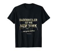 Badenweiler es como Nueva York... sólo Muy Diferente Badenweiler Camiseta