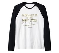 Badenweiler es como Nueva York... sólo Muy Diferente Badenweiler Camiseta Manga Raglan