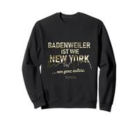 Badenweiler es como Nueva York... sólo Muy Diferente Badenweiler Sudadera