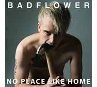 Badflower - No Hay Lugar Como El Hogar
