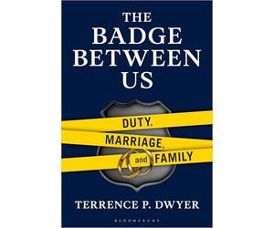 Badge Between Us, The: Duty, Marriage, and Family