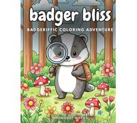 Badger Bliss: A Woodland Creatures Coloring Book with 50 Cozy Forest Animal Pages for Kids and Adults