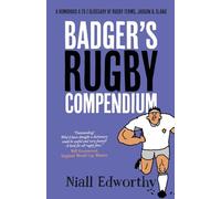 Badger's Rugby Compendium: A Humorous A to Z Glossary of Rugby Terms, Jargon and Slang: 4 (Badger Sport Humour)